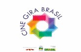 O que é o Projeto Cine Gira Brasil. site.pdf · 2014. 11. 13. · 18 da Lei Rouanet, o que permite que empresas deduzam o valor investido no patrocínio do seu Imposto de Renda a