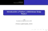 Introducción a Python y bibliotecas Scipy Parte Ilabi.fi.uba.ar/sites/default/files/Curso_fiuba_Python_I.pdf · Introducción Python: Nociones básicas ¿Qué es Python? ¿Por qué