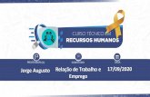 Jorge Augusto Relação de Trabalho e 17/09/2020 Emprego€¦ · Relação de Trabalho e Emprego - Conceito de Empregado O empregado descrito no art. 3º da CLT é espécie de empregado
