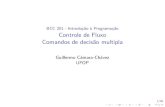 BCC 201 - Introdução à Programação Controle de Fluxo ...€¦ · Estrutura seletivaIV Funciona da seguinte forma: I switch veri ca se a express~ao e equivalente a const1, I se