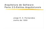 Arquitetura de Software Parte 2/3-Estilos Arquiteturaisjhcf/MyBooks/iess/ArqSoft/ArquiteturaSoftware2D… · Arquitetura de Software Parte 2/3-Estilos Arquiteturais Jorge H. C. Fernandes.