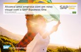 Alcance uma empresa com um novo visual com o SAP Business … … · Implantado no local ou na nuvem, você pode acessar o SAP Business One a qualquer ... você pode escolher o que