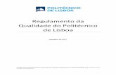 Regulamento da Qualidade do Politécnico de Lisboa€¦ · 1. Missão, visão e objetivos do IPL, tais como definidos nos seus Estatutos, e as linhas gerais da estratégia para a