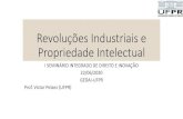 Revoluções Industriais e Propriedade Intelectual · 1ª. Revolução Industrial: 1750 –1850 ^...complexo de inovações tecnológicas que, substituindo a habilidade humana pelas
