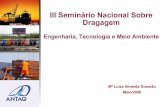 III Seminário Nacional Sobre Dragagemweb.antaq.gov.br/portalv3/pdf/palestras/... · Histórico - Impactos ambientais dos operações de dragagem 1996 – denúncia ao Ministério