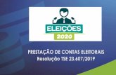 PRESTAÇÃO DE CONTAS ELEITORAIS Resolução TSE 23.607/2019 · 2020. 9. 4. · Nas eleições de 2020, o limite de gastos nas campanhas dos candidatos às eleições para prefeito