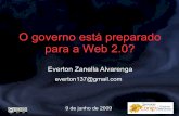 O governo está preparado para a Web 2.0?governoeletronico.blog.br/_semana09/p_09/everton_zanella_alvareng… · para falar sobre sua vida pessoal. Mas há muitos que o usam para