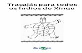 Tracajás para todos os Índios do Xingu · Todos os direitos reservados A reprodução não autorizada desta publicação, no todo ou em parte, constitui violação dos direitos