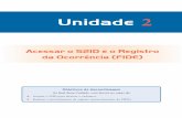 Unidade 2 - Defesa Civil Estadual de Minas Geraisdefesacivil.mg.gov.br/images/defesacivil/dtec/s2id/S2ID_2015_Unida… · Unidade 2 Acessar o S2ID e o Registro da Ocorrência (FIDE)