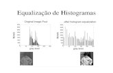 Equalização de Histogramas€¦ · 1. Calcula-se a probabilidade da imagem 2. Calcula-se a probabilidade acumulativa baseado na probabilidade em (1) 3. Multiplica-se os valores