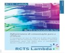RCTS - Lambda - FCCN · RCTS - Lambda RCTS à velocidade da luz Infraestrutura de comunicações para a eCiência O investimento em mais de 1000 km de fibra ótica própria permite