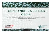 OS 10 ANOS DA LEI DAS OSCIP · Organizações da Sociedade Civil de Interesse Público (OSCIP), qualificadas segundo as normas estabelecidas na Lei 9.790, de 23 de março de 1999.