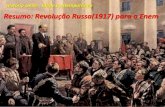 Resumo: Revolução Russa(1917) para o Enem€¦ · 2.Antecedentes 3.A Rússia no início do século XX 4.Causas da Revolução 5.Principais acontecimentos da Revolução I. A Revolução