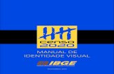 Manual de identidade visual - IBGE | Censo 2020...azul: amarelo: 100% Ciano 30% Magenta 70% Magenta 100% amarelo ... VERSO CRACHÁ Foto do recenseador ... 333dtex e 667dtex, gramatura