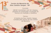 Centro de Memória da Etec Getúlio Vargas - SP · Exposição: de 23 a 27/09/2019, no saguão de entrada da Etec Getúlio Vargas na Rua Clóvis Bueno de Azevedo, nº70. Palestras: