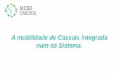 A mobilidade de Cascais integrada num só Sistema. · 2015 2016 2017 2019 2018 • Inauguração de carreiras: busCas Escolar Malveira – Cascais. • Primeira fase de trotinetes