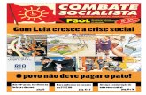 COMBATE SOCIALISTAcstpsol.com/home/dl/Jornais/CS/CS 30.pdfgoverno e sua ma quina de propa ganda insistem nas condições “ex-traordinárias” do Brasil, e na esperteza do Lula que