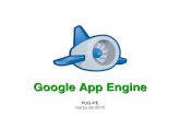 Google App Engine - pugpe.files.wordpress.com · Python 2.5 dev_appserver.py. Estrutura básica de uma aplicação app.yaml script.py ... Google App Engine Oil