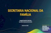SECRETARIA NACIONAL DA FAMÍLIA · maneira inteligente, abordando aspectos sociais, educacionais e de saúde ... Detox Digital Brasil (proposta de realizar atividades em família