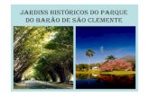 Jardins historicos do parque S Clemente€¦ · • Praça Getúlio Vargas (não foram encontradas fotos originais antes do aterro e com o terreno côncavo, apenas dos chafarizes