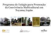 Programa de Estágio para Promoção da Convivência Multicultural Pro… · A Província de Toyama, desde 1974, mantém um programa de estágio técnico, através do qual recebe