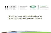Plano de Atividades e Orçamento para 2015Identidade e autonomia O Instituto de Geografia e Ordenamento do Território da Universidade de Lisboa (IGOT) é a Escola de ensino e investigação