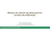 Modelo de cálculo de desempenho térmico da edificação€¦ · Modelo de cálculo de desempenho térmico da edificação Profa. Dra. Denise Helena Silva Duarte Prof. Dr. Leonardo