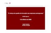 “O reforço da gestão da inovação nas empresas portuguesas”...2009/05/06  · Falta “cultura da inovação” e definição da gestão de topo 2. Reactiva Não há impacto