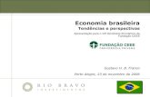 Apresentação para o VIII Seminário Econômico da Fundação … · Economia brasileira Tendências e perspectivas Apresentação para o VIII Seminário Econômico da Fundação