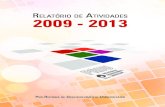 RELATÓRIO DE ATIVIDADES 2009 - 2013...Programa de Excelência no Atendimento ao Cliente (PEAC) Gestão por processos Programas de atualização na área de TIC ... e realizações