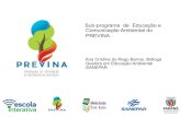 Sub-programa de Educação e Comunicação Ambiental do PREVINA · Equilíbrio climático Segurança genética (medicamentos, matérias primas, alimentos, Regulação de Chuvas .