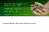 New Biodiversidade além dos limites da FIBRIA · 2012. 12. 13. · Licenças para operar (legais e sociais) Biodiversidade = Negócio Acesso ao capital Manutenção do market share