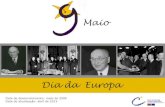Maio - A caminho da Europaacaminhodaeuropa.weebly.com/.../1/...europeia_-_2.pdf · Dia da Europa Declaração Schuman Atualmente o dia 9 de Maio tornou-se um símbolo europeu. O Dia