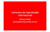 Aula COPROD Internacional€¦ · ContratosdeCoprod Internacionais(IN 22/03 Art. 10 - Os projetos a serem realizados em co-produção ou associação com empresas de outros países