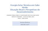 Energia Solar Térmica em Cabo Verde: Situação Atual e ...aprenmac.itccanarias.org/files/presentaciones/3_Apresent...Área 2de coletor: 400 m (coletor plano) Potência: 280 kW Custo: