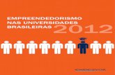 EmprEEndEdorismo BrasilEiras2012 - UnP...posicionadas no ensino do empreendedorismo, mas ainda há muito por fazer. Entre elas, 91,3% oferecem cursos ligados a empreendedorismo, como