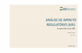 New ANÁLISE DE IMPACTO REGULATÓRIO (AIR) · 2019. 9. 10. · • Criação da Coordenadoria de Boas Práticas Regulatórias e de Grupo Executivo com participação das áreas •