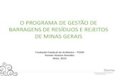 O PROGRAMA DE GESTÃO DE BARRAGENS DE RESÍDUOS E …€¦ · ampliação de barragens destinadas à acumulação ou à disposição final ou temporária de rejeitos ou resíduos