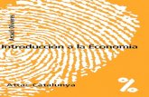 Introducción a la Economia - attac-catalunya.cat · CURSO DE INTRODUCCIÓN A LA ECONOMIA 1. La economía de mercado. Producción, consu-mo y ahorro. Ciudadanos y empresa. Dinero.