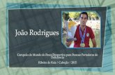 João Rodrigues£o-Rodrigues.pdf · João Rodrigues –Campeão do Mundo de Pesca Desportiva para Pessoas Portadoras de Deficiência Ribeira de Raia | Cabeção | Portugal - 2015.