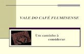 Um caminho à considerar - Green Riogreenrio.com.br/arquivos/Vale_do_Cafe_Fluminense_-_Bernadete_Braga.pdfsabores e saberes que as grandes metrópoles já não promovem. As inúmeras