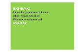 Instrumentos de Gestão Previsional 2019 · Instrumentos de Gestão Previsional 2019 2 Empresa de Gestão de Equipamentos e Animação Cultural EM, SA Avenida da Liberdade, 192, 1250-147