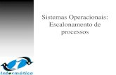 Sistemas Operacionais: Escalonamento de processosmarcio/SO/Aula3Escalonamento.pdf · Algoritmo de escalonamento •Seleciona entre os processos prontos e na memória, qual irá ganhar