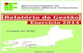 Relatório de Gestão - Federal Institute of Rio de JaneiroDO RIO DE JANEIRO - IFRJ PRESTAÇÃO DE CONTAS ORDINÁRIAS ANUAL RELATÓRIO DE GESTÃO DO EXERCÍCIO 2014 Relatório de Gestão
