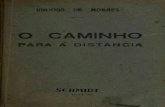 O CAMINHO - descrever.files.wordpress.com · O CAMINHO PARA A DISTANCIA SCHMIDT un — 1933 — Biblioteca XMitiào ChCesQuttá . Este livro é o meu primeiro livro. Desnecessário