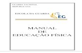 MANUAL DE EDUCAÇÃO FÍSICA · Despacho de Autorização 1. Aprovo para utilização na Escola da Guarda a publicação de título Manual de Educação Física e Desportos.