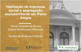 Habitação de interesse social e segregação socioterritorial ......Objetivo Verificar se, na cidade de Porto Alegre, o programa Minha Casa Minha Vida (MCMV) está oferecendo habitação