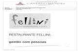 U N I V E R S I D A D E C A N D I D O M E N D E S · O Restaurante Fellini, fundado na cidade do Rio de Janeiro em maio de 1993, é um so- brado de esquina situado numa rua tranquila