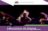 Laboratório de Música e Processos Coreográ˜cos · Mesmo assim, vale recordar, sou Gilsamara Moura, professora doutora da Escola de Dança da Universidade Federal da Bahia e dos