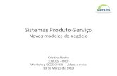Sistemas Produto Serviçorepositorio.lneg.pt/bitstream/10400.9/1073/1/Sistemas Produto-Servi… · Sistemas Produto‐Serviço Novos modelos de negócio Cristina Rocha CENDES –